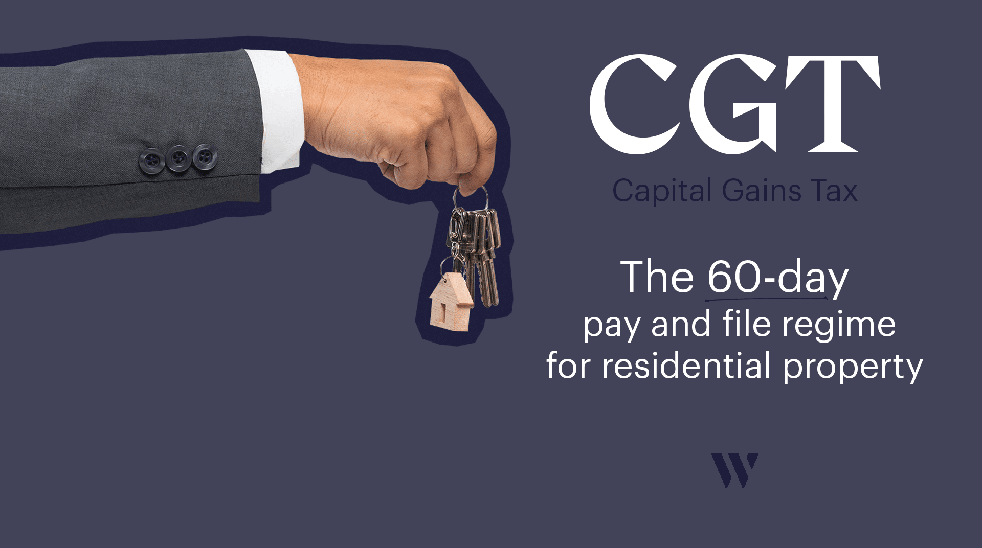 Capital Gains Tax 60 day pay and fine for residential properties | Whyfield accountants in Truro